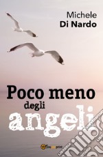 Poco meno degli angeli