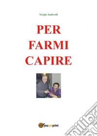 Per farmi capire