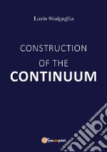 Construction of the continuum libro