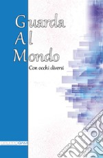 Guarda al mondo con occhi diversi libro