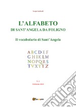 L'alfabeto di sant'Angela da Foligno (2018). Vol. 2: Il vocabolario di Sant'Angela (febbraio) libro
