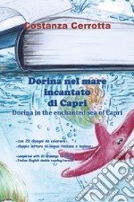 Dorina nel mare incantato di Capri. Ediz. italiana e inglese libro