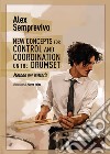 New concepts for control and coordination on the drumset. Metodo per batteria. Ediz. italiana libro