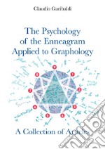 The psychology of the enneagram applied to graphology. A collection of articles libro