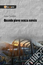 Quando piove senza nuvole libro