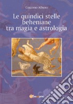 Le quindici stelle beheniane tra magia e astrologia libro