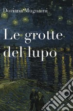 Le grotte del lupo libro