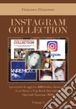 Instagram collection. La società di oggi tra 1000 selfie, didascalie, love story e pop-rock revolution. Vol. 2: Speciale Sanremo 2018 libro