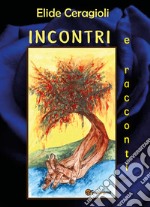 Incontri e racconti libro