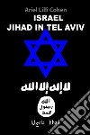 Israel Jihad in Tel Aviv. Ediz. inglese libro