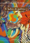 Il ladro di galline libro di Cagnone Marco Desilani Barbara