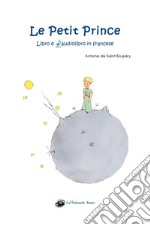 Le petit prince. Con audiolibro libro