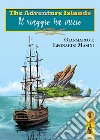 The adventure islands. Il viaggio ha inizio libro