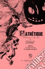 Pathétique. Melodramma in due atti libro