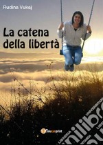 La catena della libertà libro