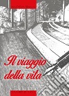 Il viaggio della vita libro