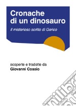 Cronache di un dinosauro. Il misterioso scritto di Gerico libro