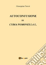 Autoconfusione di Cydia Pomonella L. libro