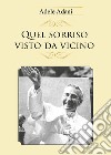 Quel sorriso visto da vicino libro