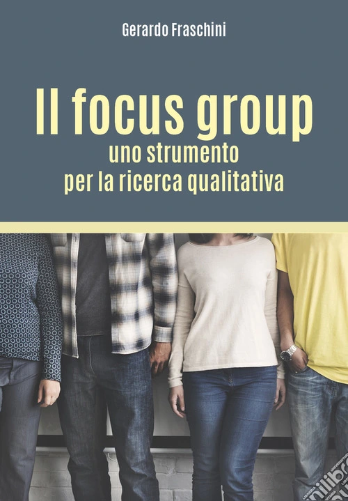 Il focus group: uno strumento per la ricerca qualitativa