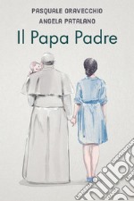 Il papa padre libro