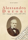 Alessandro Duroni, ottico e fotografo a Milano (1807-1870) libro