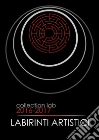 Collection Lab 2016-17. Ediz. illustrata