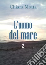 L'uomo del mare. Vol. 2 libro