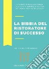 La bibbia del ristoratore di successo libro