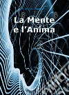 La mente e l'anima libro di Chiappetta Giuseppe