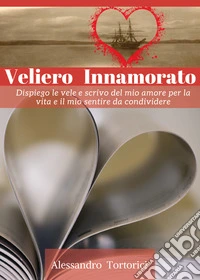 Veliero innamorato. Vol. 1 libro