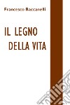 Il legno della vita libro