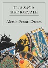 Una saga medioevale libro di Ferrari Dream Alessia