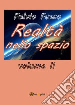 Realtà nello spazio. Vol. 2 libro