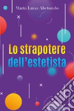 Lo strapotere dell'estetista libro