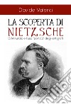 La scoperta di Nietzsche. D'Annunzio e l'uso «politico» degli antigrafi libro di Valenti Davide