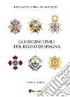 Gli ordini civili del regno di Spagna. Storia e onori libro di Cherubini Tommaso Zauli Stefano