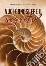 Vuoi conoscere il segreto? libro