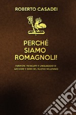 Perché siamo romagnoli! libro
