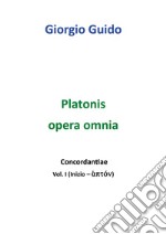 Platonis opera omnia. Concordantiae. Vol. 1: Inizio-aptón libro