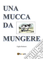 Una mucca da mungere libro