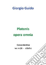 Platonis opera omnia. Concordantiae. Vol. 3: Dé-eidoin libro