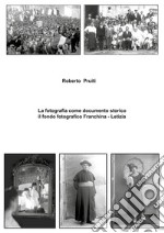 La fotografia come documento storico: il fondo fotografico Franchina-Letizia. Ediz. illustrata