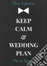 Per lo sposo. Keep calm & wedding plan