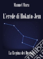 L'erede di Hokuto-Jem. La regina dei demoni libro