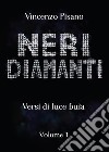 Neri diamanti. Versi di luce buia. Vol. 1 libro