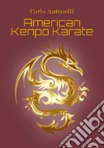 American kenpo karate. Ediz. italiana libro