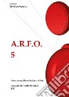 A.R.F.O.. Vol. 5: Annuario delle attività sociali 2017 libro di Federico S. (cur.)