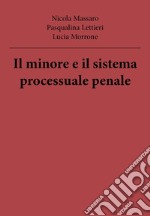 Il minore e il sistema processuale penale libro