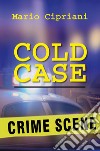 Cold case. Ediz. italiana libro di Cipriani Mario